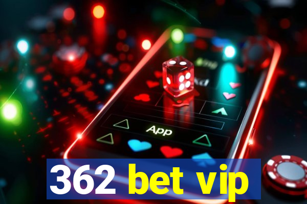 362 bet vip